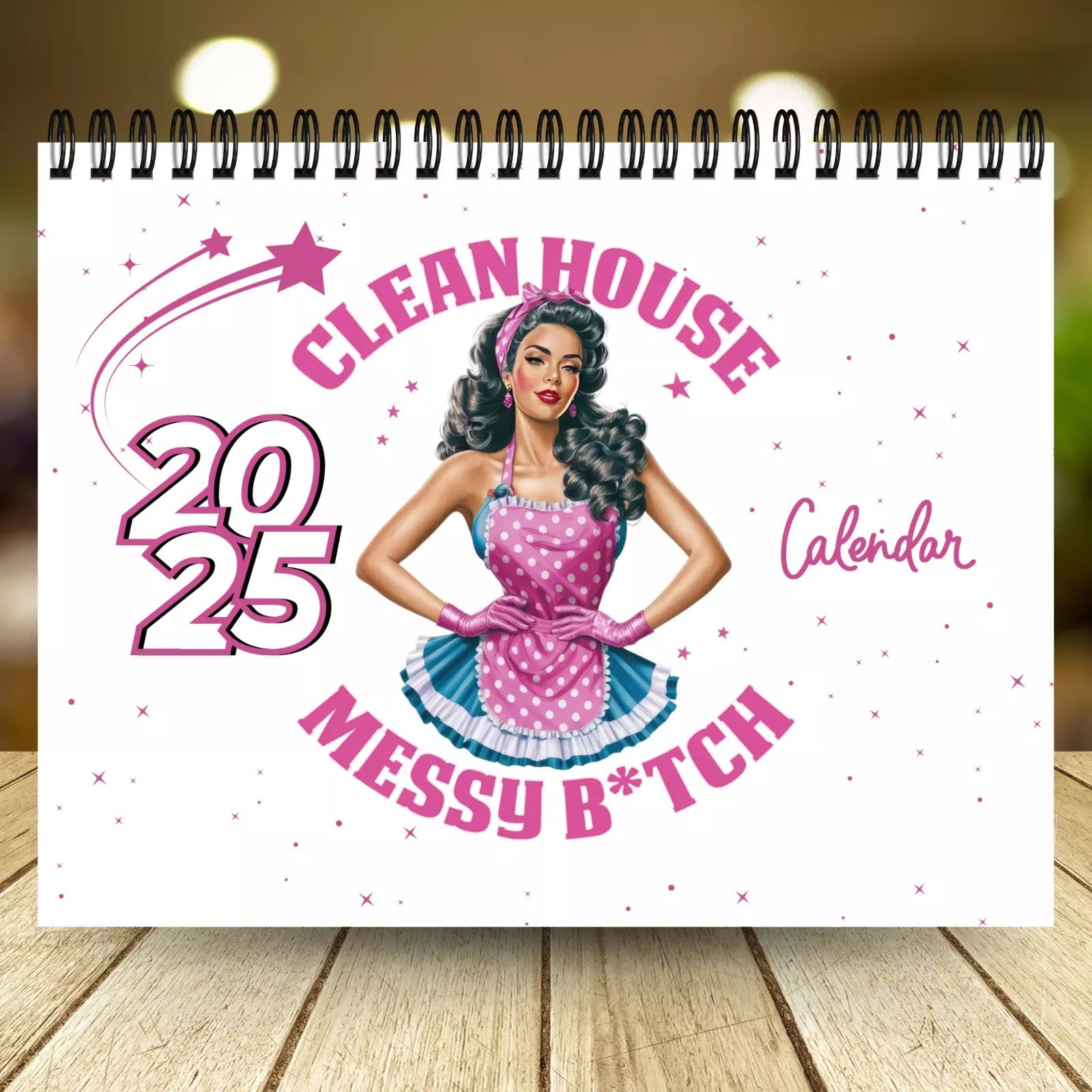 Snarky Housewife Messy B!tch  2025 Calender